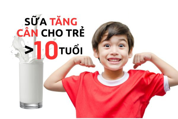 SỮA DÀNH CHO BÉ TRÊN 10 TUỔI